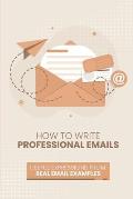 How to Write Professional Emails: Useful Examples from Real Email Exchanges