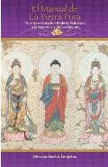 El Manual de la Tierra Pura: Una Aproximaci?n Budista Mahayana a la Muerte y el Renacimiento