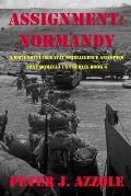 Assignment: NORMANDY: A WWII Novel of Naval Intelligence and Spies