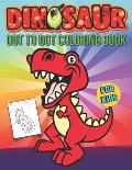 Dinosaur Dot To Dot Coloring Book For Kids: Gorgeous And Unique Stress Relief And Relaxation Dinosaur Dot To Dot Coloring Book For Kids