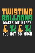 Twisting Balloons Makes Me Happy - You Not So Much: A5 Monatsplaner Terminplaner Journal Kalender, Ballonmodellierung Ballons Spruch Witz