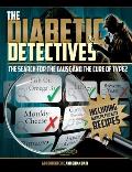 The Diabetic Detectives: The Search for the Cause and the Cure of Type 2