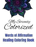 My Serenity Colorized: A Coloring Book of Healing Affirmations