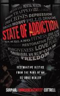 State of Addiction: Restorative Justice from the Mind of an Ex-Drug Dealer
