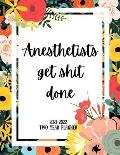 Anesthetists Get Shit Done 2021-2022 Two Year Planner: 2 Year Monthly Planner, 24 Months Calendar and organizer, Gift for Anesthetist - Flower Cover