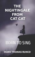 The Nightingale from Cat Cat: Born to Sing