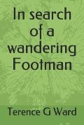 In search of a wandering Footman