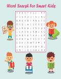 Word Searsh For Smart Kids: Word searsh for kids age 9-12, This book for kids to improve vocabulary, for smart kids