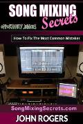 Song Mixing Secrets: How To Fix The Most Common Mistakes