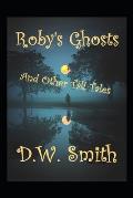 Roby's Ghosts: And Other Tall Tales