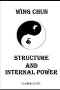 Wing Chun: Structure and Internal Power