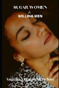 SUGAR WOMEN And Willing Men
