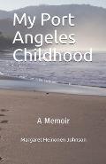 My Port Angeles Childhood: A Memoir