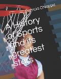 A History of Sports and its greatest stars