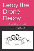 Leroy the Drone Decoy: A Griffin Sequel