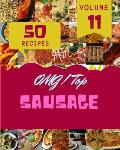 OMG! Top 50 Sausage Recipes Volume 11: Start a New Cooking Chapter with Sausage Cookbook!