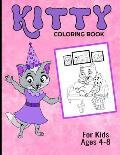 Kitty Coloring Book For Kids Ages 4-8: Filled With Adorable Images Of Charming Cats and Kittens, For Boys And Girls