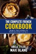 The Complete French Cookbook: 2 Books in 1: Over 100 Recipes For Mediterranean Food From France