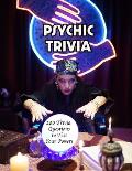 Psychic Trivia: 200 Trivia Questions to Test Your Powers