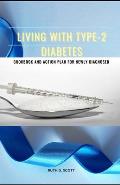 Living with Type-2 Diabetes: Cookbook and Action Plan for Newly Diagnosed
