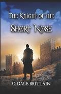 The Knight of the Short Nose