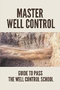 Master Well Control: Guide To Pass The Well Control School: Well Control Quiz