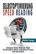 Selbstoptimierung Speed Reading: Steigere deine Mentale High Performance durch schnelleres Lesen und Verstehen