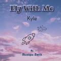 Fly With Me: Kyle