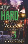 Hard Lovin' Straight Thuggin' 3