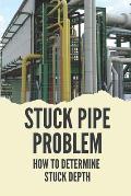 Stuck Pipe Problem: How To Determine Stuck Depth: Stuck Pipe Prevention Guide