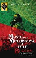 Music of the Moldering & If It Bleeds