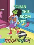 Clean This Room Up!