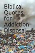 Biblical Quotes for Addiction Disposal Volume One