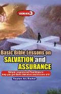 Basic Bible Lessons on Salvation and Assurance: Simple Lessons and Teachings to help you get God's Salvation