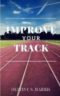 Improve Your Track: Accomplish Your Goals & Live Your Best Life!