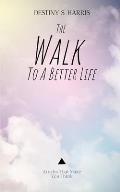 The Walk To A Better Life