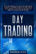 Day Trading: Gu?a Para Principiantes Acerca del Comercio de Acciones E Inversi?n de Divisas En L?nea. Basada En Los M?todos de Oper