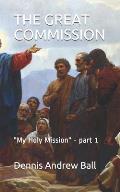 The Great Commission: My Holy Mission - part 1