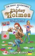 The Many Adventures of Shirley Holmes: Case #1: The Case of The Mystery Debate