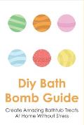 Diy Bath Bomb Guide: Create Amazing Bathtub Treats At Home Without Stress: Way To Store Your Bath Bombs For Weeks