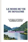 Le Mode de Vie Du Royaume: Se pr?parer ? comprendre le but originel de l'existence (comprendre le royaume).