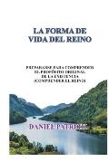 La Forma de Vida del Reino: Prepararse para comprender el prop?sito original de la existencia (comprender el reino).