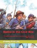Battle in the Civil War: Generalship and Tactics in the American Civil War 1861-65