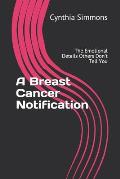 A Breast Cancer Notification: The Emotional Details Others Don't Tell You