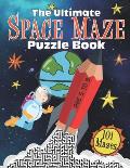 The Ultimate Space Maze Puzzle Book: 101 Space Maze Puzzles -