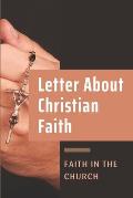 Letter About Christian Faith: Faith In The Church: Truth Of God Bible