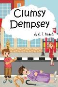 Clumsy Dempsey: Every Cloud has a Silver Lining: Good for Kids Ages 3-5 Ages 6-8