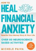 How to Heal Financial Anxiety: Rewrite Your Money Story & Your Life