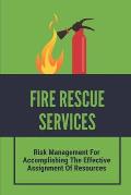 Fire Rescue Services: Risk Management For Accomplishing The Effective Assignment Of Resources: Fire Apparatus Placement On Highway