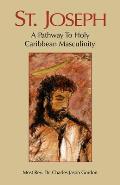 St. Joseph: A Pathway to Holy Caribbean Masculinity